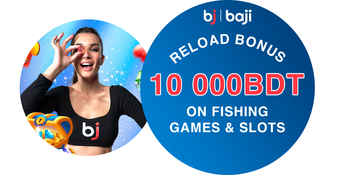 Baji Bangladesh: Fishing and Slot Reload Bonus